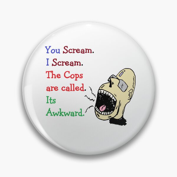 Item preview, Title:You Scream. I scream. The cops are called. It's awkward. designed and sold by DistinguishedMe.
