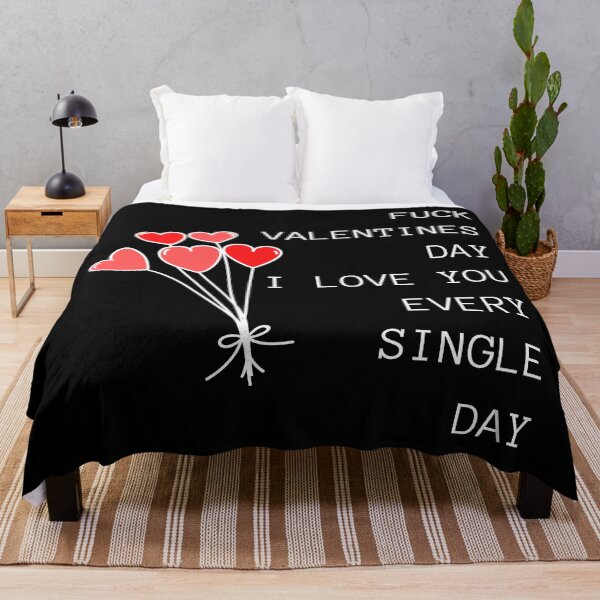 Item preview, Fuck Valentines Day, I Love You Every Single Day. Funny, Inappropriate, Rude Valentine's Day Saying. designed and sold by That Cheeky Tee.