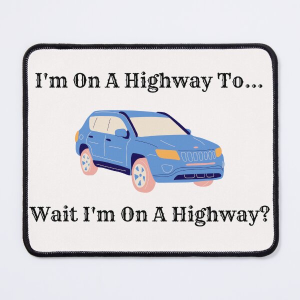 Item preview, Im on a highway to... wait Im on a highway? designed and sold by Cora Gregory.