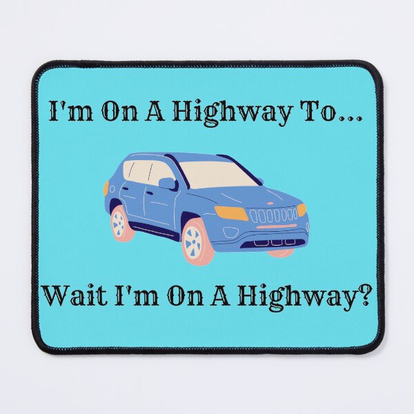 Item preview, Im on a highway to... wait Im on a highway? Blue Version designed and sold by Cora Gregory.