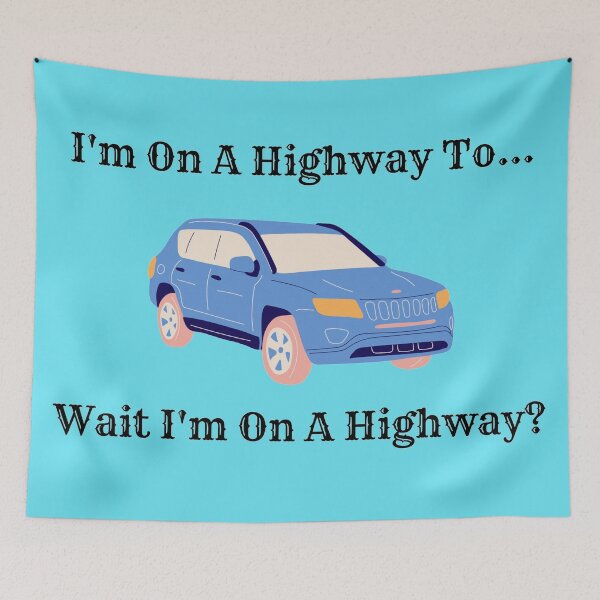 Item preview, Im on a highway to... wait Im on a highway? Blue Version designed and sold by Cora Gregory.