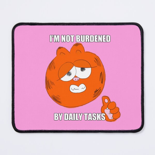 Item preview, Garf: I'm not burdened by daily tasks designed and sold by mitavery.