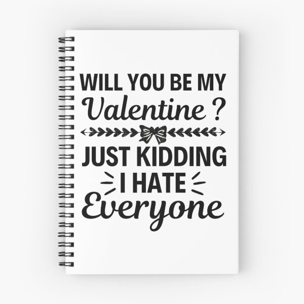 Item preview, Will You Be My Valentine Just Kidding I Hate Everyone designed and sold by chetan786.