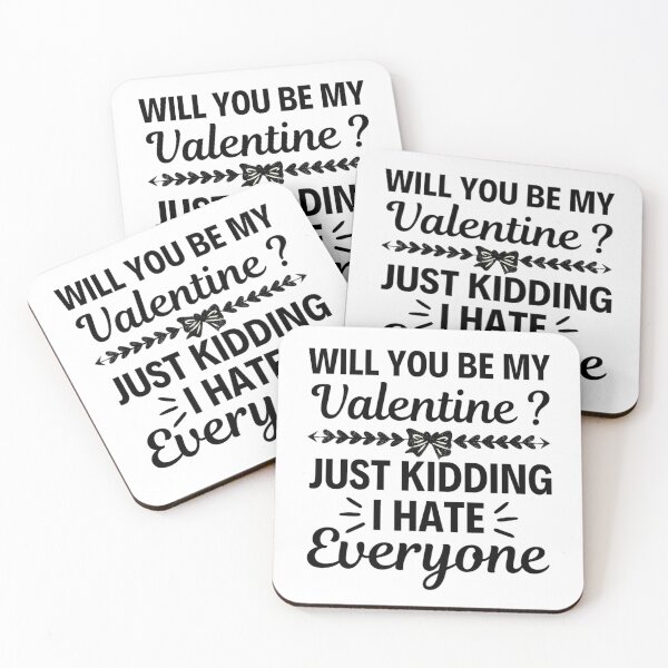 Item preview, Will You Be My Valentine Just Kidding I Hate Everyone designed and sold by chetan786.