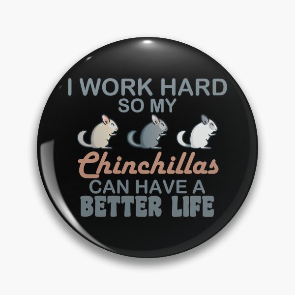 Item preview, Chinchilla Pet I Work Hard So My Chinchillas Can Have A Better Life designed and sold by Chinchilla-Pet.