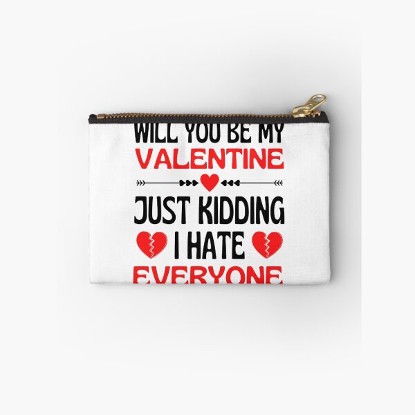 Item preview, Will You Be My Valentine Just Kidding I Hate Everyone designed and sold by chetan786.