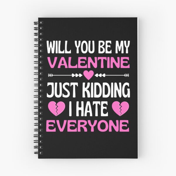 Item preview, Will You Be My Valentine Just Kidding I Hate Everyone designed and sold by chetan786.
