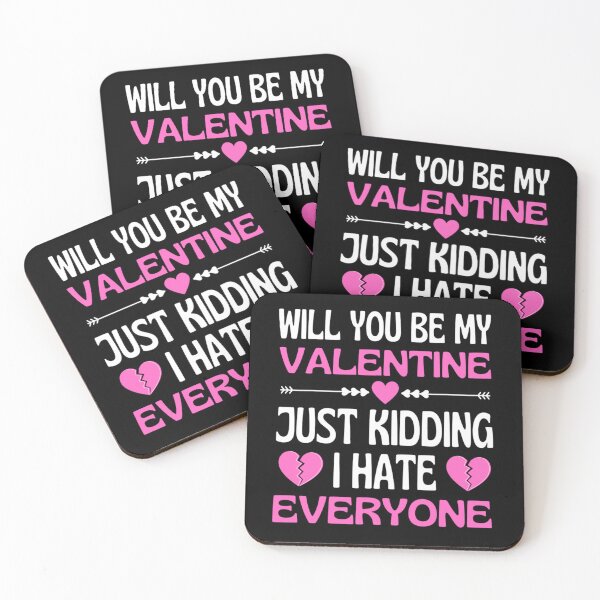 Item preview, Will You Be My Valentine Just Kidding I Hate Everyone designed and sold by chetan786.