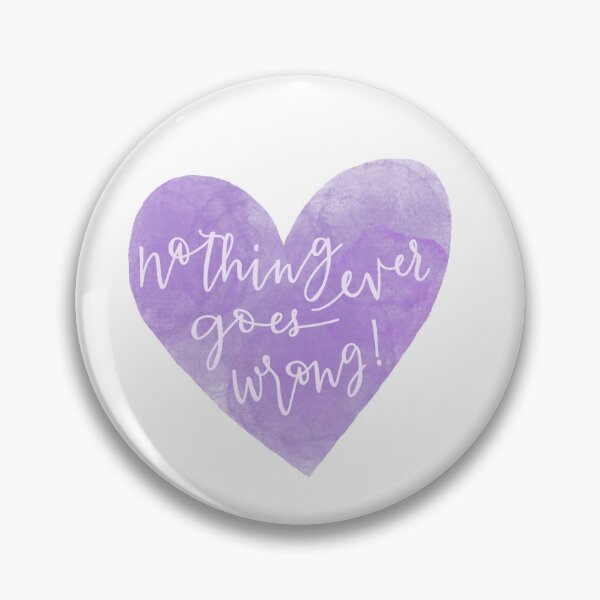 Item preview, Nothing ever goes wrong heart designed and sold by caro27h.