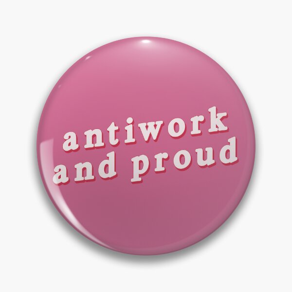 Item preview, Antiwork and Proud designed and sold by voltzandvoices.