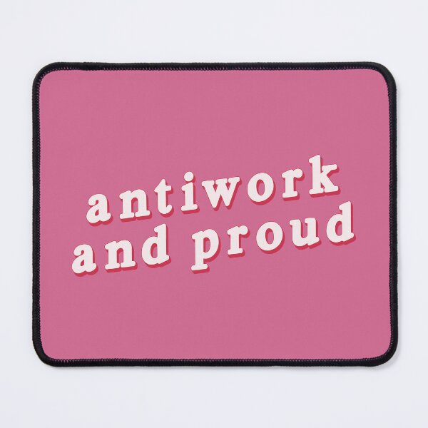 Item preview, Antiwork and Proud designed and sold by voltzandvoices.