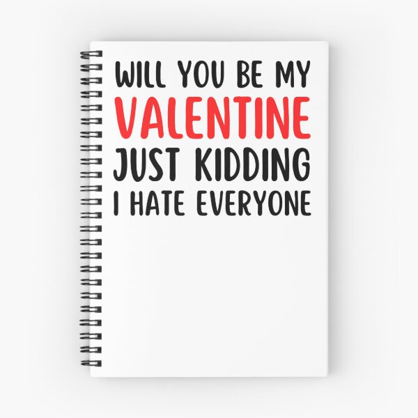 Item preview,  Will You Be My Valentine Just Kidding I Hate Everyone designed and sold by chetan786.