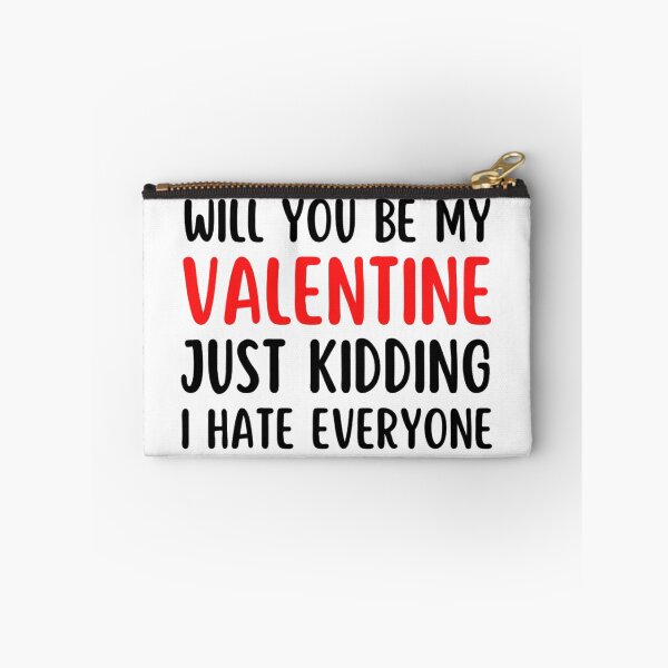 Item preview,  Will You Be My Valentine Just Kidding I Hate Everyone designed and sold by chetan786.