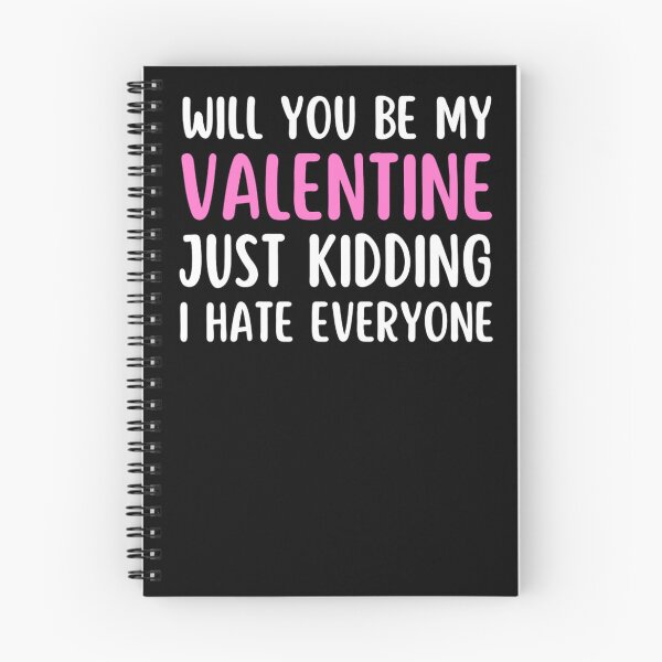 Item preview, Will You Be My Valentine Just Kidding I Hate Everyone designed and sold by chetan786.