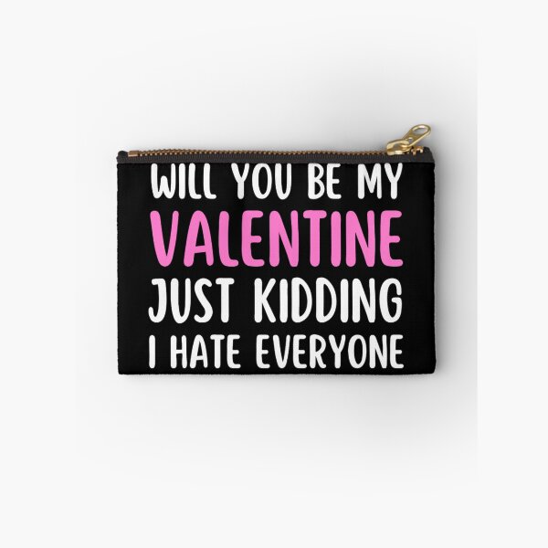 Item preview, Will You Be My Valentine Just Kidding I Hate Everyone designed and sold by chetan786.