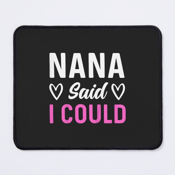 Item preview, Kids Nana Said I Could Toddler Tee Nana Said I Could funny Quote designed and sold by ricnikkiaavi.