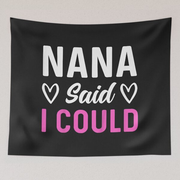 Item preview, Kids Nana Said I Could Toddler Tee Nana Said I Could funny Quote designed and sold by ricnikkiaavi.