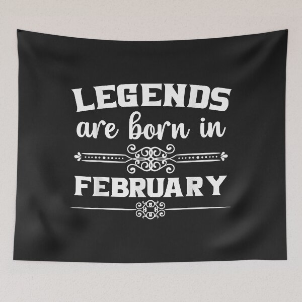 Item preview, Legends Are Born In February designed and sold by ricnikkiaavi.