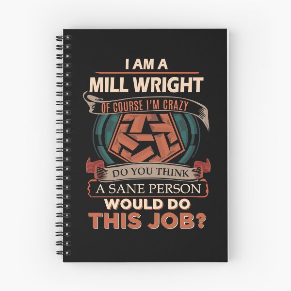Item preview, Mill Wright T Shirt - Sane Person Job Gift Item Tee designed and sold by vonnie38uo.