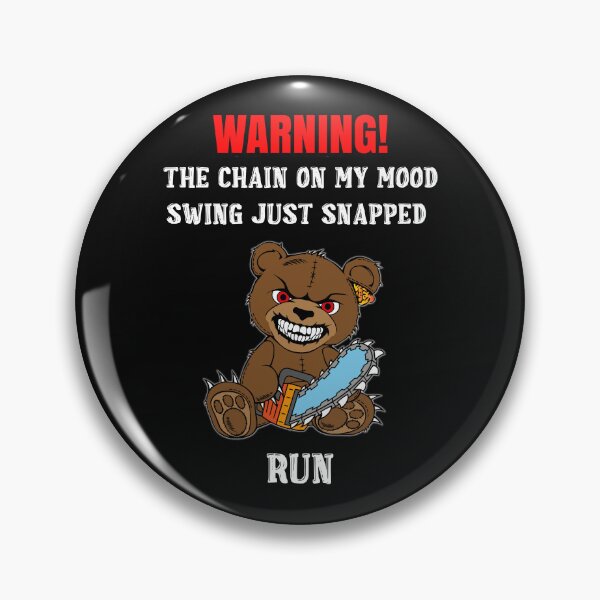 Item preview, The Chain On My Mood Swing Just Snapped Run Angry Bear designed and sold by R&BApparel.