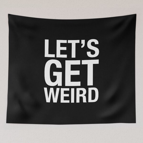 Item preview, Let's Get Weird designed and sold by Primotees.