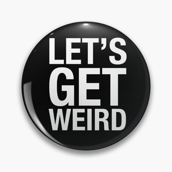 Item preview, Let's Get Weird designed and sold by Primotees.