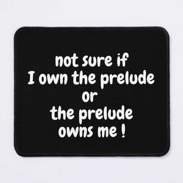 Item preview, Own the prelude designed and sold by SexySmooth.