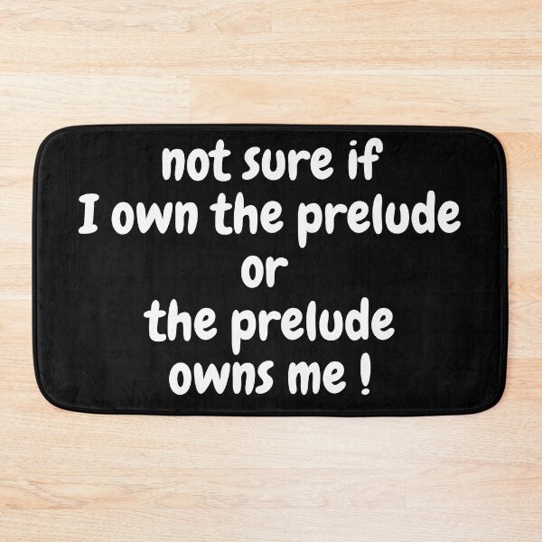 Item preview, Own the prelude designed and sold by SexySmooth.