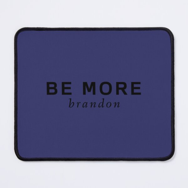 Item preview, BE MORE  brandon      designed and sold by OrdyBazzar.