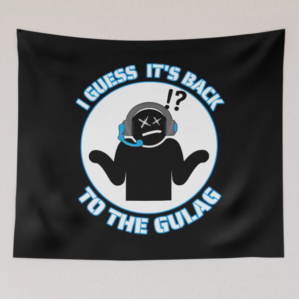 Item preview, Back to the gulag. Funny gaming meme designed and sold by AEROSPACE-IND.