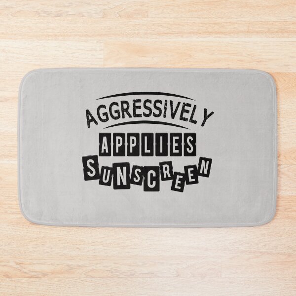 Item preview, Aggressively Applies Sunscreen Funny  designed and sold by JooArtPrints  ★★★★★.