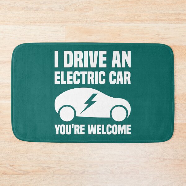 Item preview, I Drive An Electric Car You're Welcome designed and sold by TashaVector.