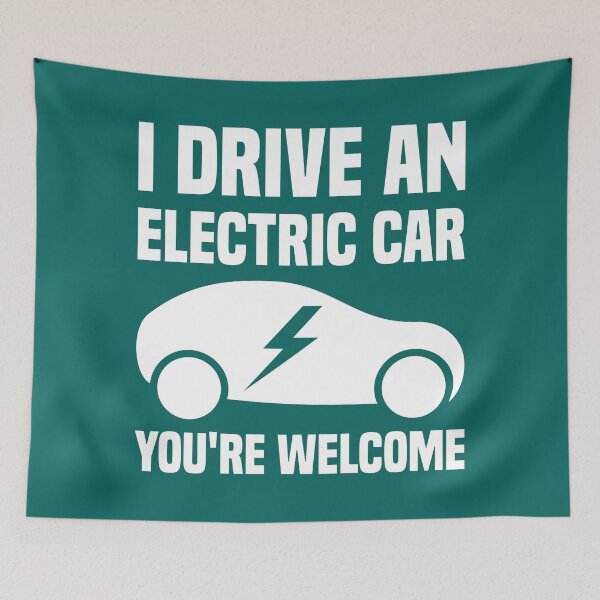 Item preview, I Drive An Electric Car You're Welcome designed and sold by TashaVector.