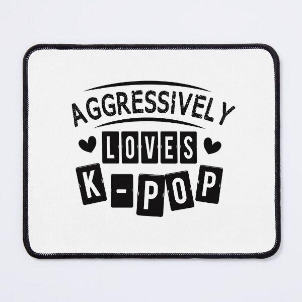 Item preview, Aggressively Loves K-pop Funny  designed and sold by JooArtPrints  ★★★★★.