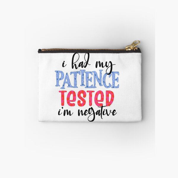 Item preview, I had my Patience Tested i'm negative designed and sold by RonelBroderick.