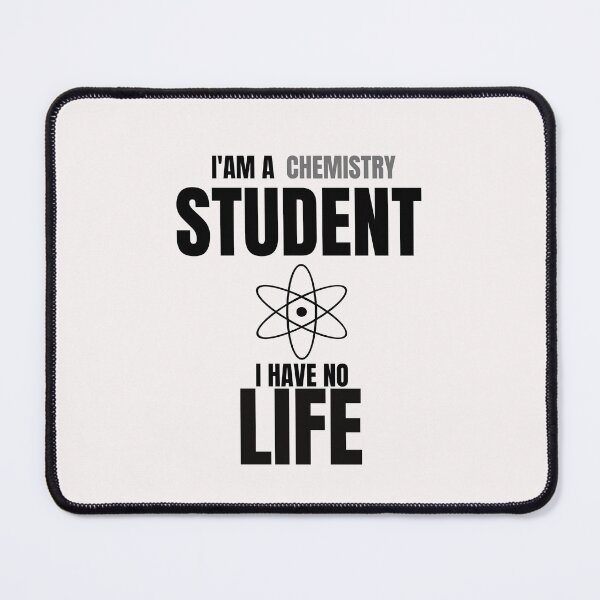Item preview, Funny chemistry quotes,i'am a chemistry student i have no life designed and sold by behappysiempre.