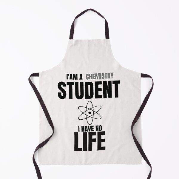 Item preview, Funny chemistry quotes,i'am a chemistry student i have no life designed and sold by behappysiempre.