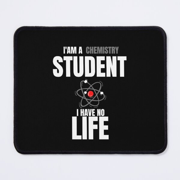 Item preview, Funny chemistry quotes,i'am a chemistry student i have no life designed and sold by behappysiempre.