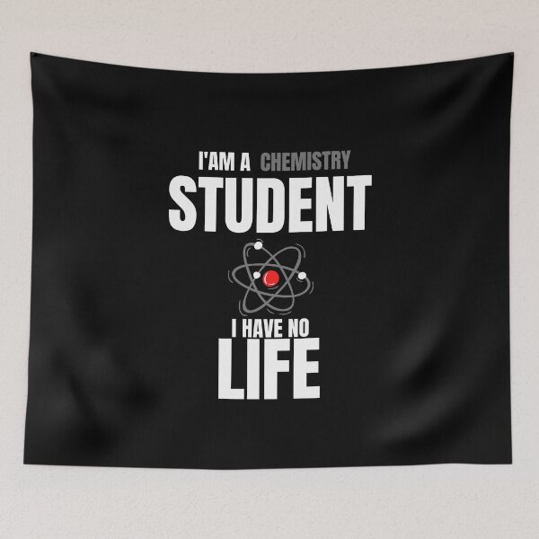 Item preview, Funny chemistry quotes,i'am a chemistry student i have no life designed and sold by behappysiempre.