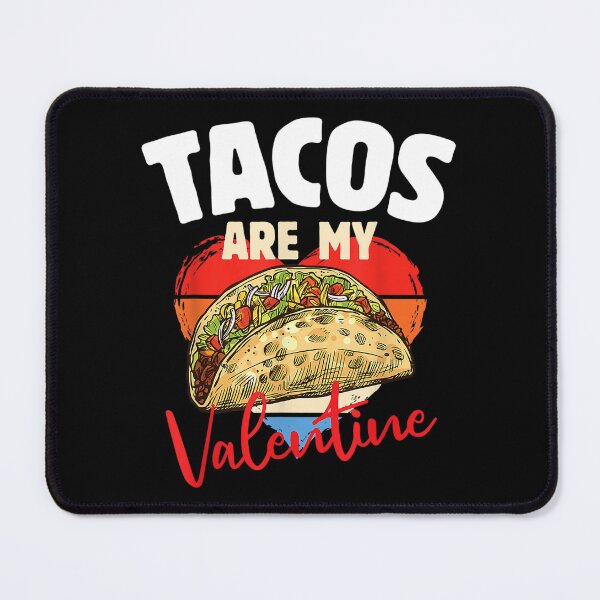 Item preview, Tacos Are My Valentines Day Cool Funny Taco Lover designed and sold by Peggy4822.