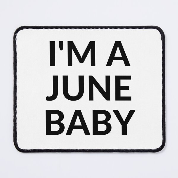 Item preview, I'M A JUNE BABY designed and sold by RobbiesMusic.