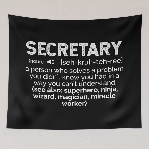 Item preview, Secretary Definition ~ A person who solves a problem you didn't know you had in a way you can't understand (see also: superhero, ninja, wizard, miracle worker designed and sold by TeesYouWant.