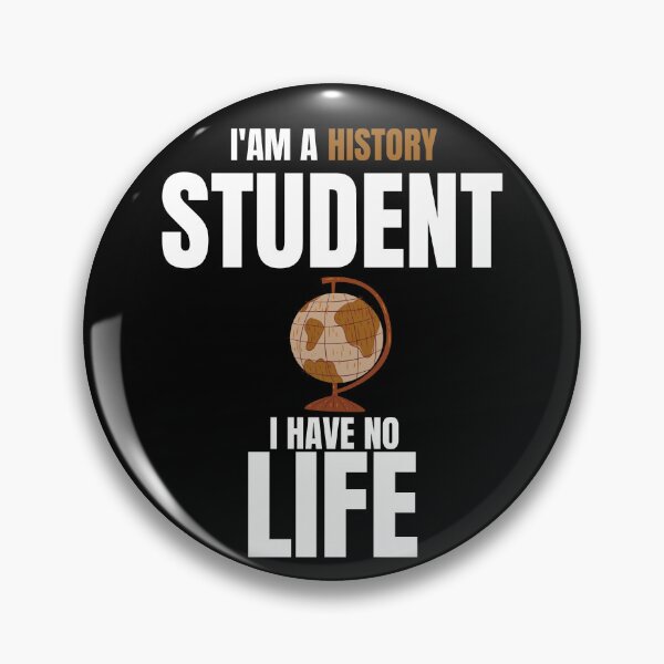 Item preview, Funny History Quotes,i'am a History Student i Have No Life designed and sold by behappysiempre.