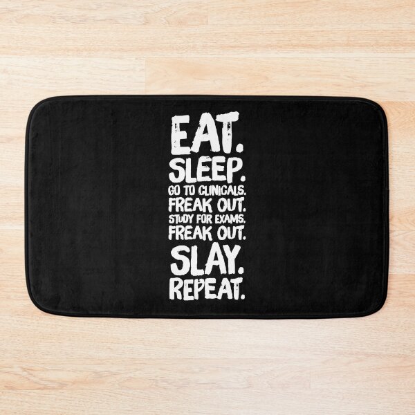 Item preview, Eat sleep go to clinicals freak out study for exams freak out slay repeat designed and sold by TaraConrad68.
