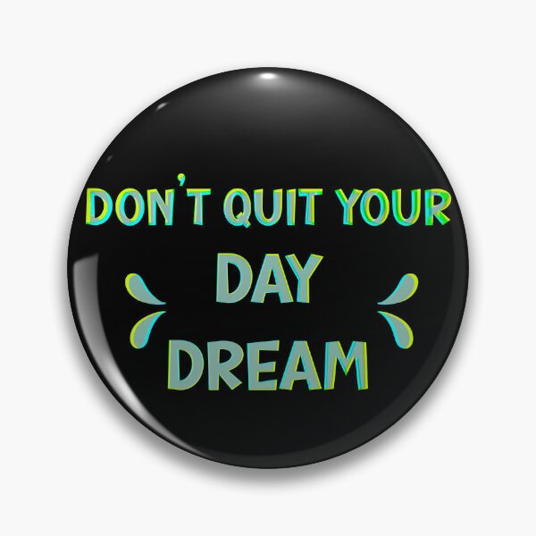 Item preview, Don’t quit your day dream - motivational and inspirational quotes designed and sold by Tanuja  Sharma.