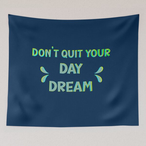 Item preview, Don’t quit your day dream - motivational and inspirational quotes designed and sold by Tanuja  Sharma.