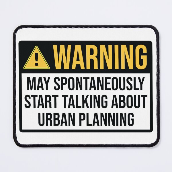 Item preview, Urban Planner Funny Warning designed and sold by woodesigner.