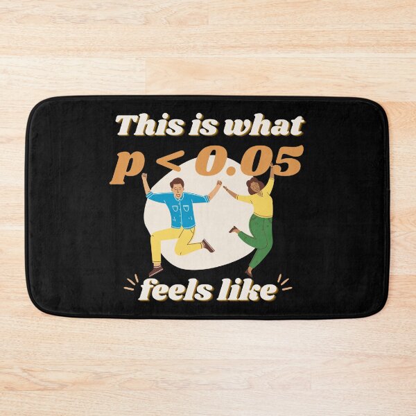 Item preview, This Is What P < 0.05 Feels Like – Funny Science designed and sold by cinsarad.