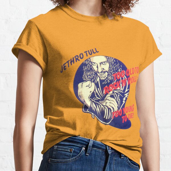 Jethro Tull Too Old to Rock and Roll: Too Young to Die Classic T-Shirt