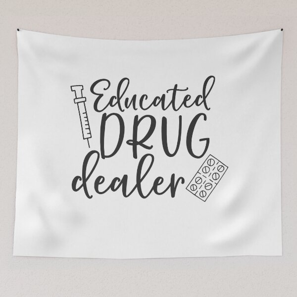 Item preview, Educated Drug dealer - gift for nurse   designed and sold by MarkPalmer47.